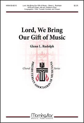 Lord, We Bring Our Gift of Music
